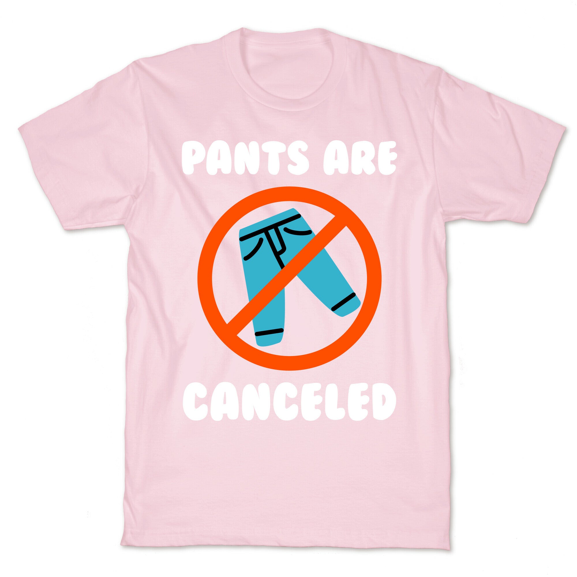 Pants Are Canceled  T-Shirt